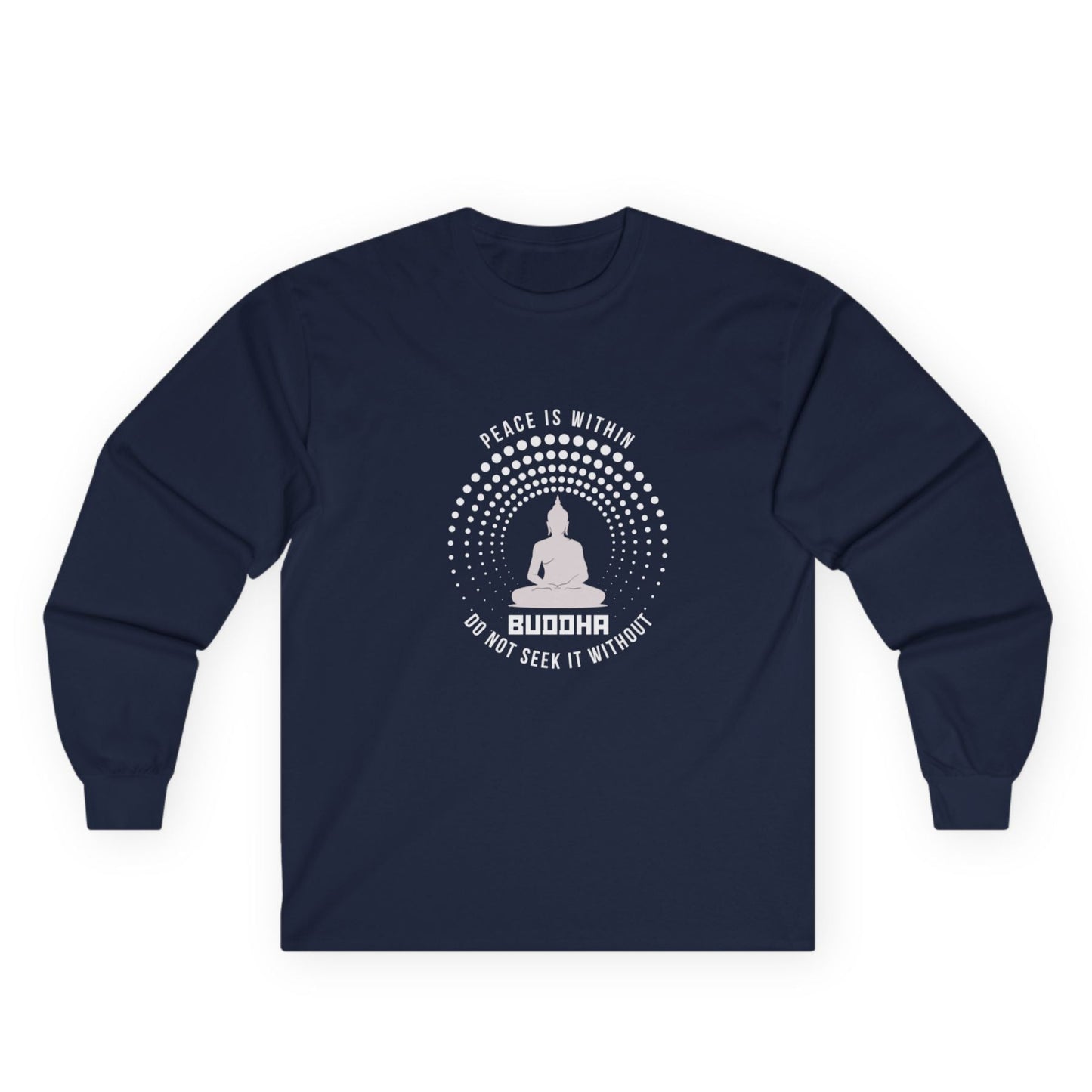 Navy blue long-sleeve shirt with Buddha graphic and white text/quote "peace is within, do not seek it without."