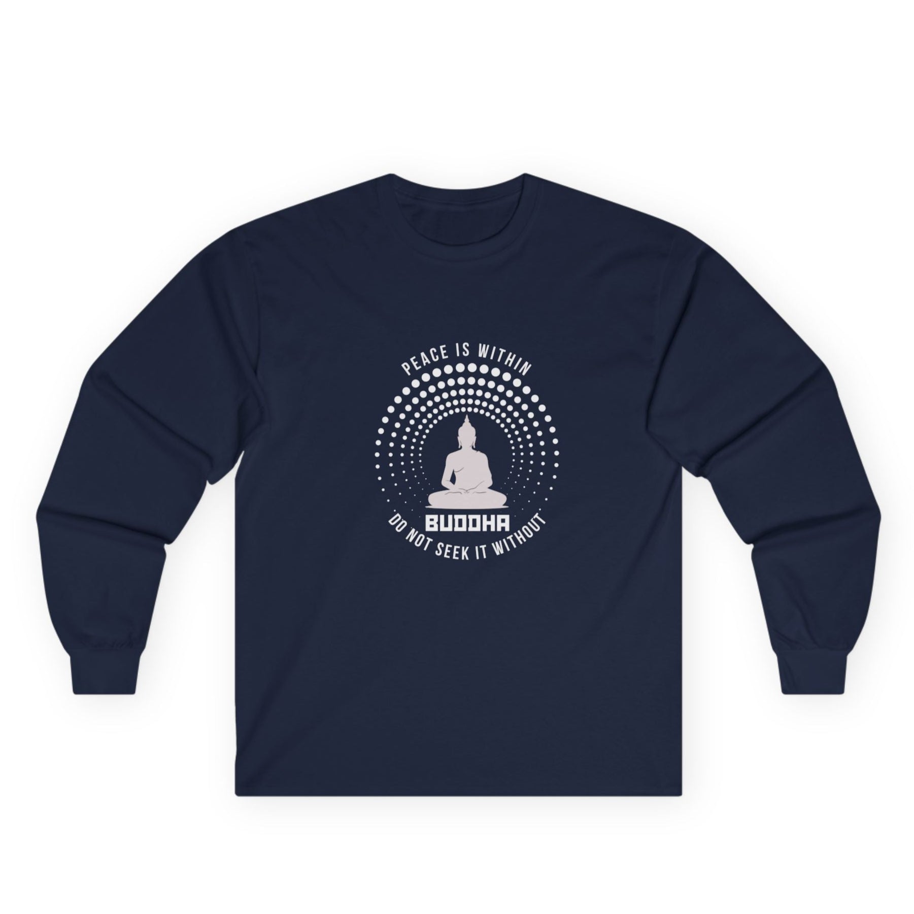Navy blue long-sleeve shirt with Buddha graphic and white text/quote "peace is within, do not seek it without."